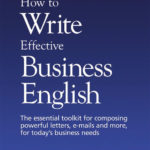 How To Write Effective Business English The Essential
