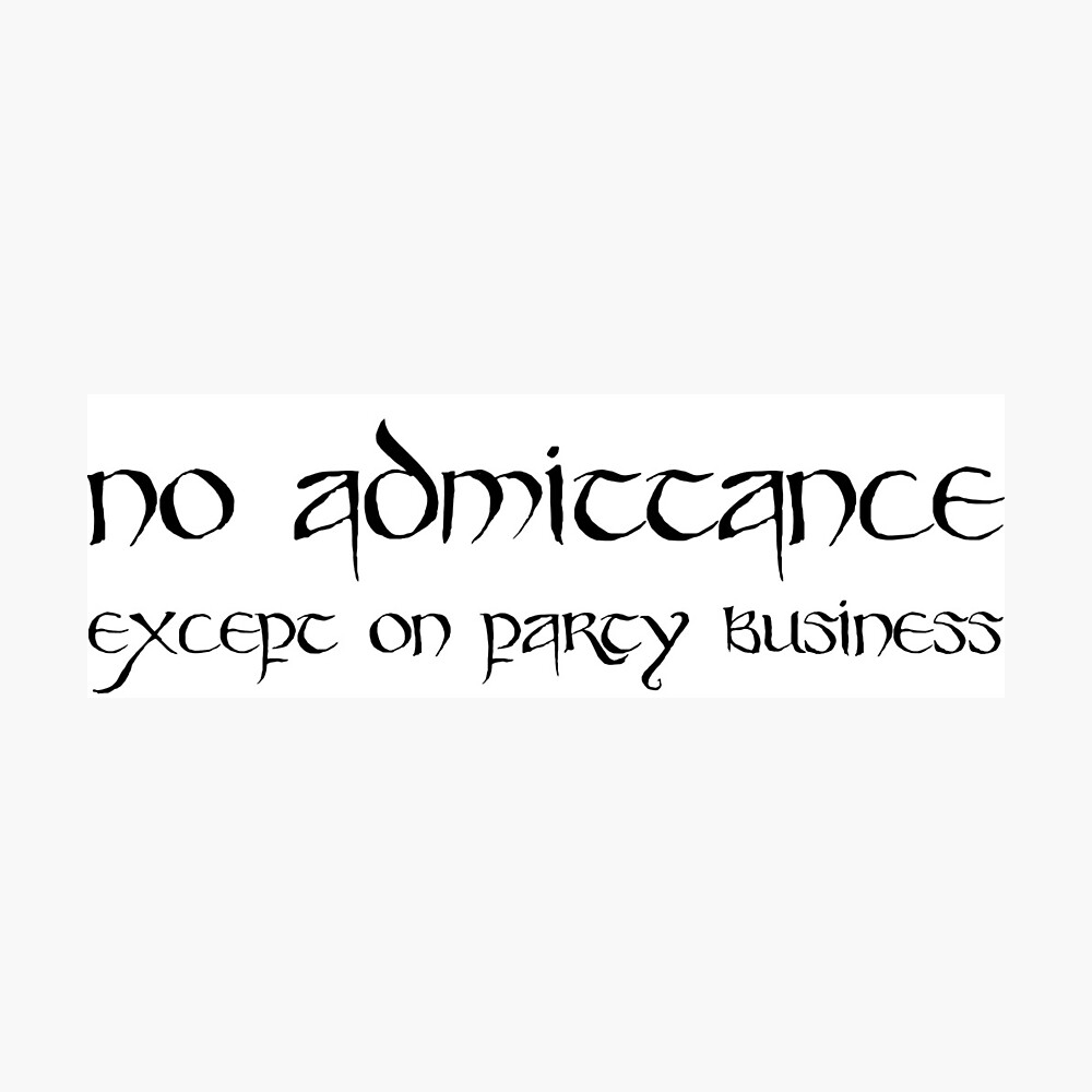 No Admittance Except On Party Business Art Print For Sale By Vishwa35 Redbubble