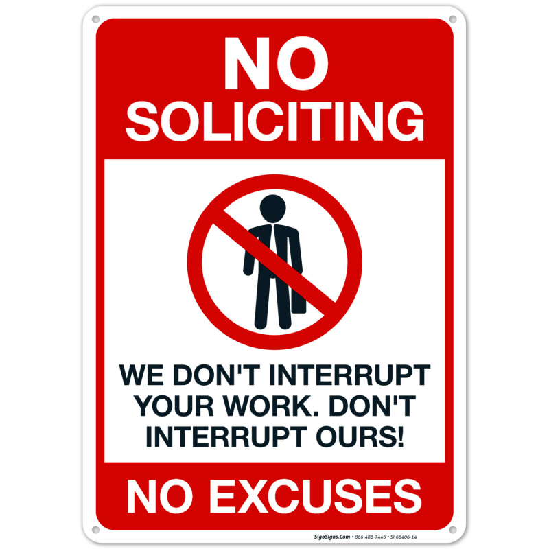 We Don t Interrupt Your Work Don t Interrupt Ours No Excuses Sign